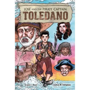 José and the Pirate Captain Toledano By Arnon Z. Shorr Ages 8-12